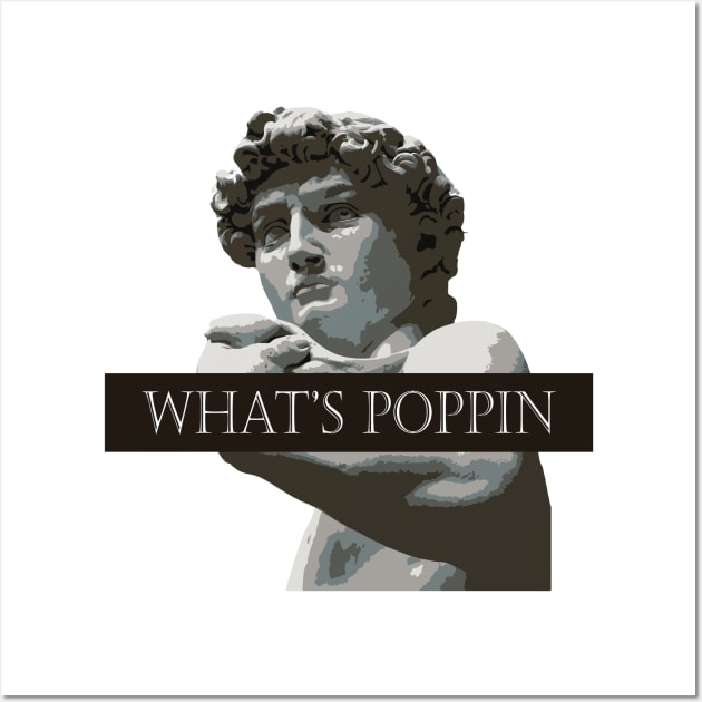 david whats poppin Wall Art by Art Dysmorphia